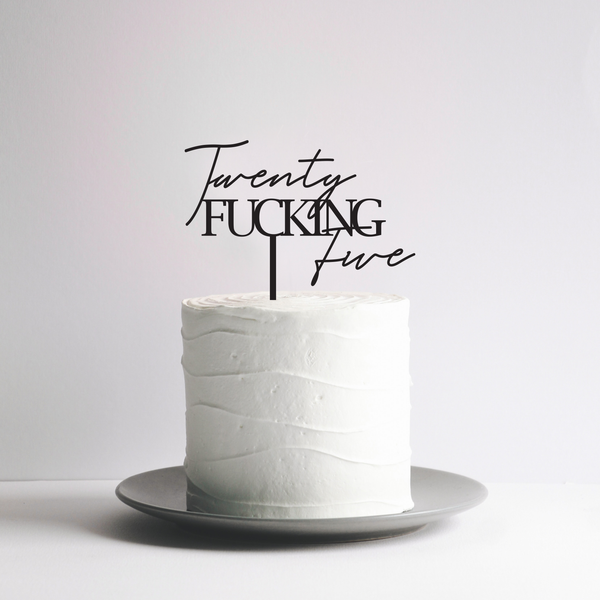 Custom Birthday F**king Age Cake Topper - Explicit, Cheeky