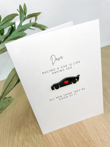 Valentine's Day Card - Racing a car is like having sex..